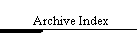 Archive Index